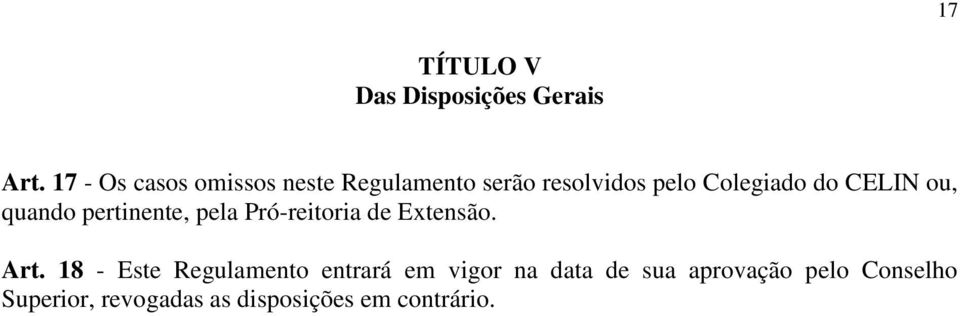 CELIN ou, quando pertinente, pela Pró-reitoria de Extensão. Art.