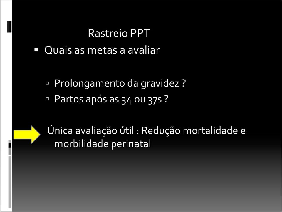 Partos após as 34 ou 37s?