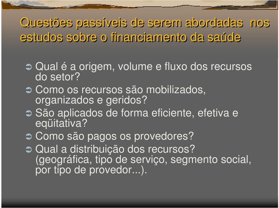 Como os recursos são mobilizados, organizados e geridos?