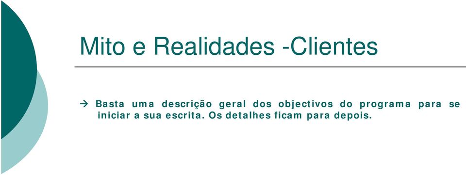 È fundamental uma descrição formal e detalhada do domino da informação.