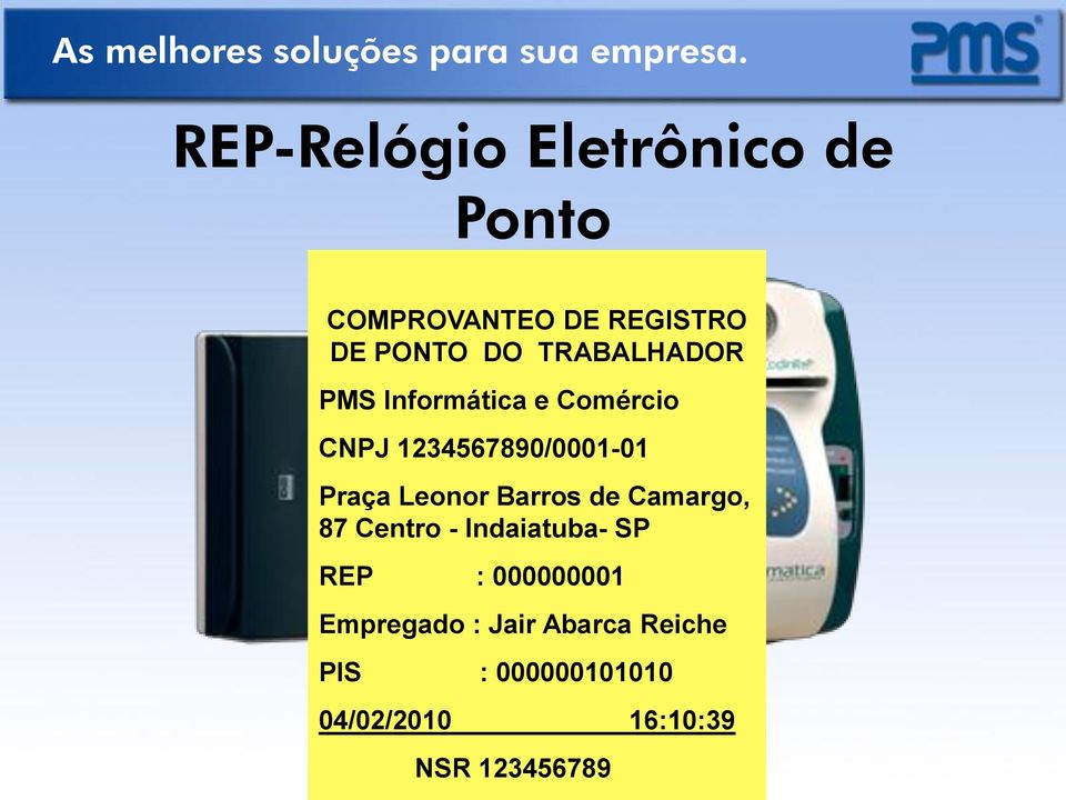 PMS Informática e Comércio CNPJ 1234567890/0001-01 Praça Leonor Barros de Camargo,