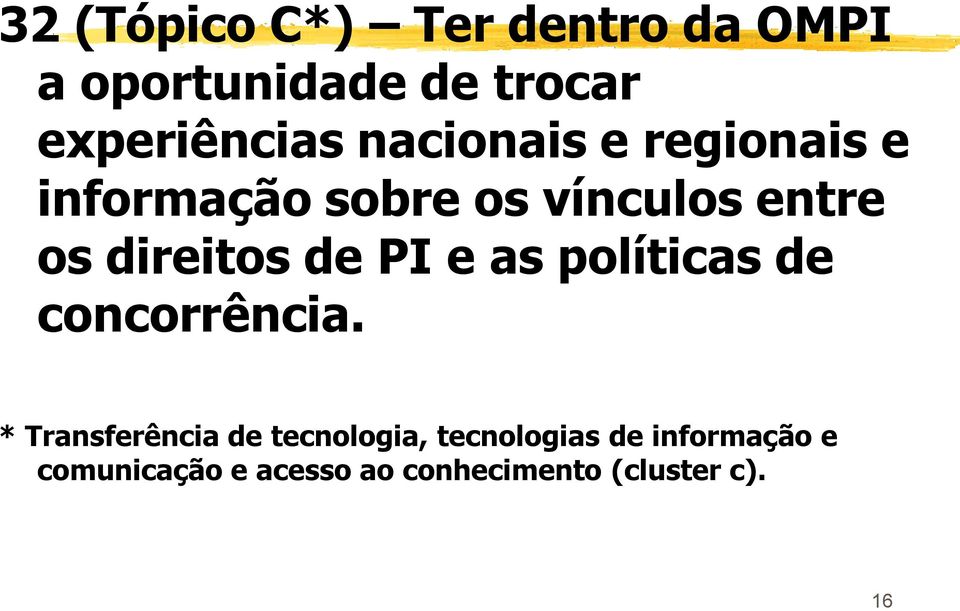 de PI e as políticas de concorrência.