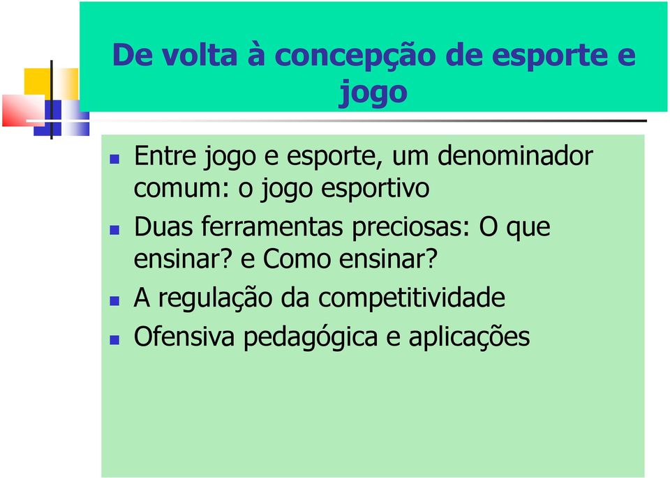 ferramentas preciosas: O que ensinar? e Como ensinar?