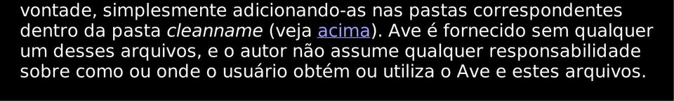 Ave é fornecido sem qualquer um desses arquivos, e o autor não