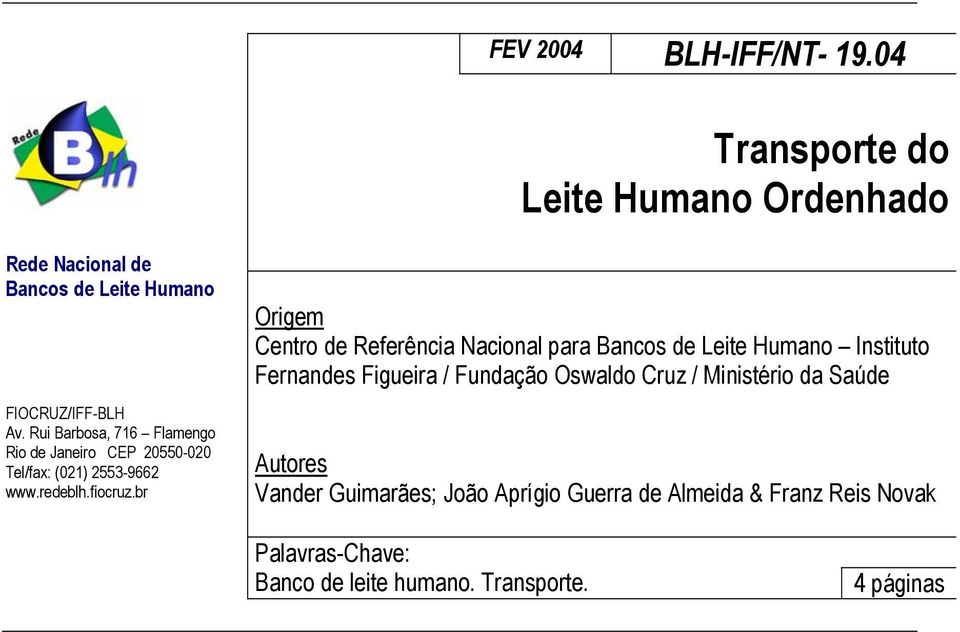 br Origem Centro de Referência Nacional para Bancos de Leite Humano Instituto Fernandes Figueira / Fundação Oswaldo Cruz /