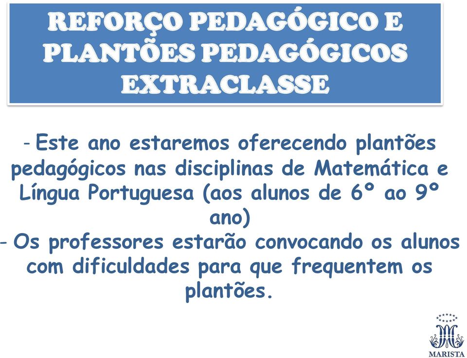 Matemática e Língua Portuguesa (aos alunos de 6º ao 9º ano) - Os