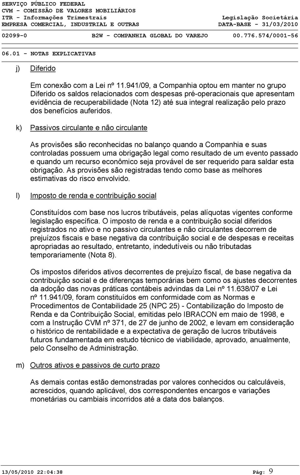 prazo dos benefícios auferidos.