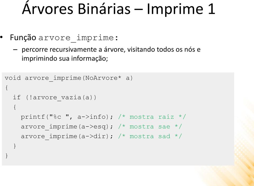 arvore_imprime(noarvore* a) { if (!