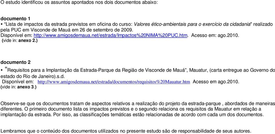 ) documento 2 Requisitos para a Implantação da Estrada-Parque da Região de Visconde de Mauá, Mauatur, (carta entregue ao Governo do estado do Rio de Janeiro).s.d. Disponível em: http://www.