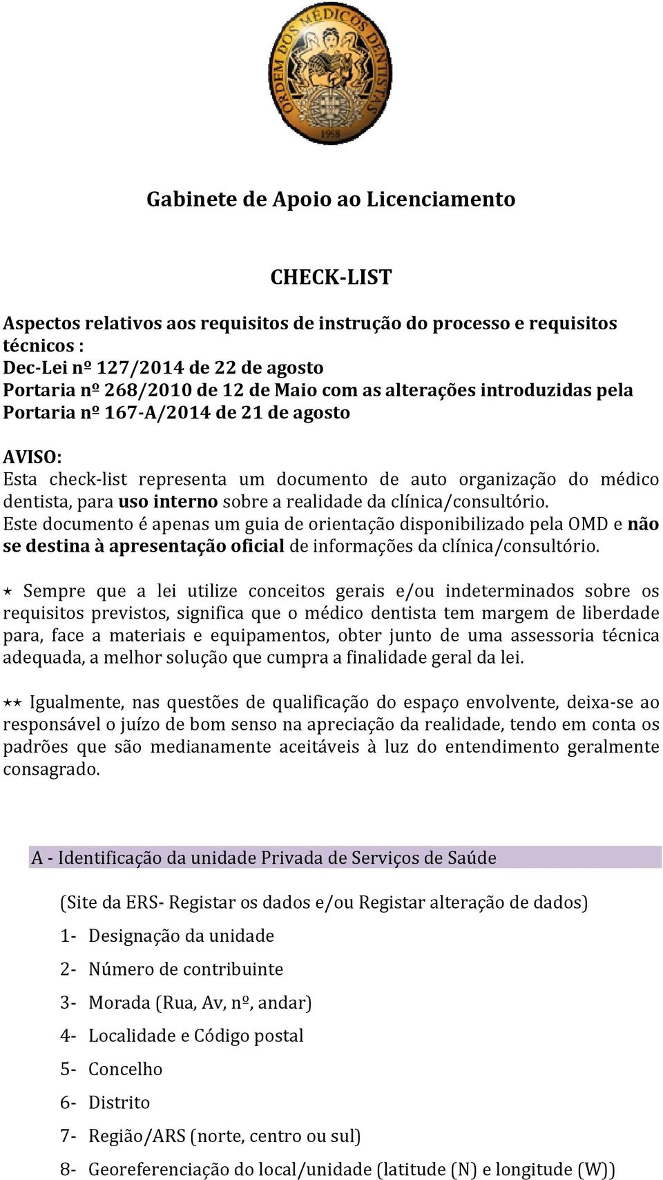 clínica/consultório. Este documento é apenas um guia de orientação disponibilizado pela OMD e não se destina à apresentação oficial de informações da clínica/consultório.