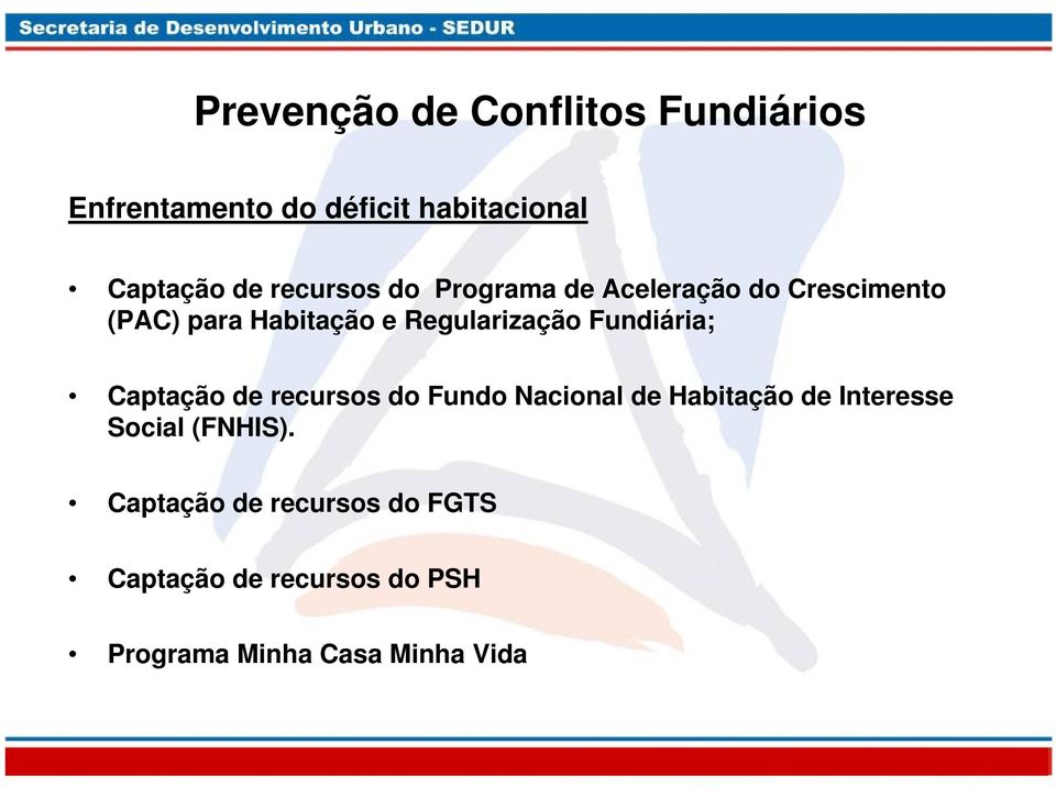 Fundiária; Captação de recursos do Fundo Nacional de Habitação de Interesse Social