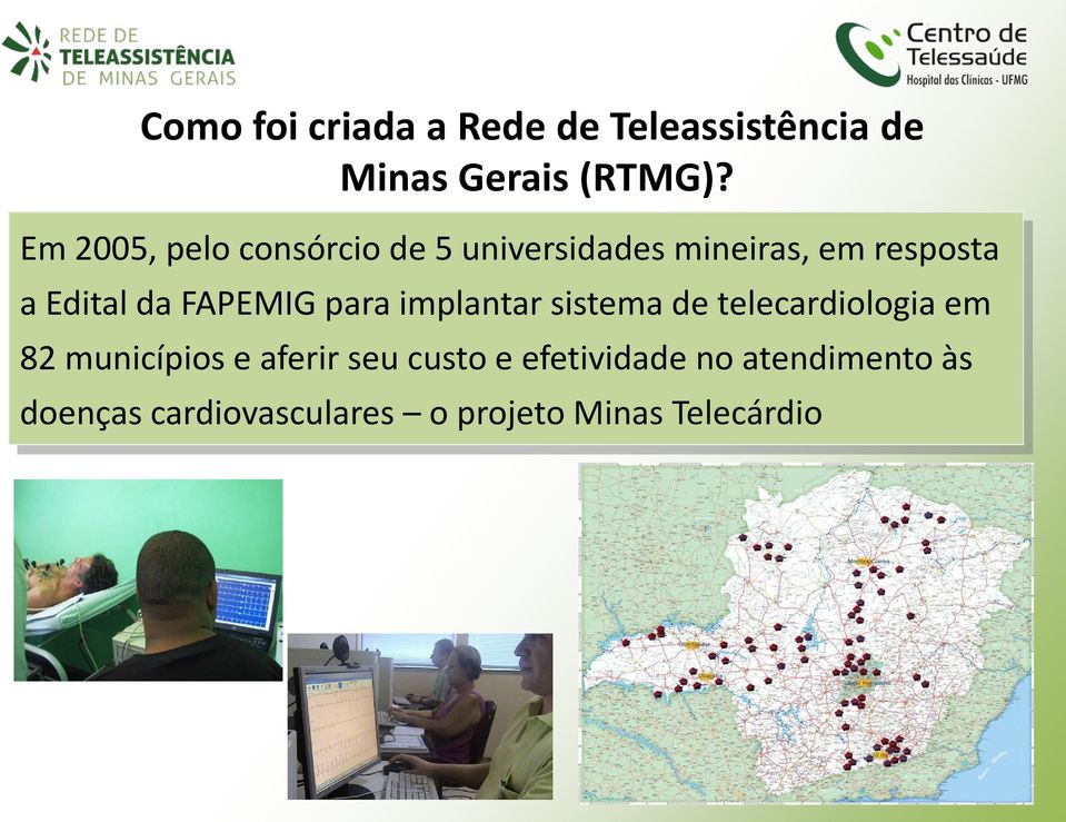 FAPEMIG para implantar sistema de telecardiologia em 82 municípios e aferir