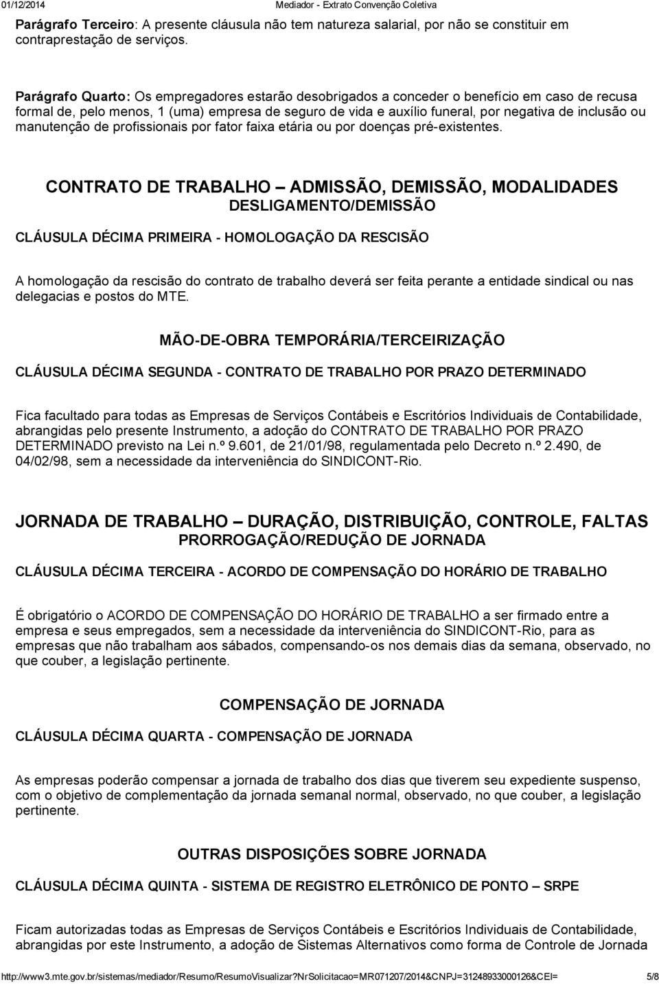 manutenção de profissionais por fator faixa etária ou por doenças pré existentes.