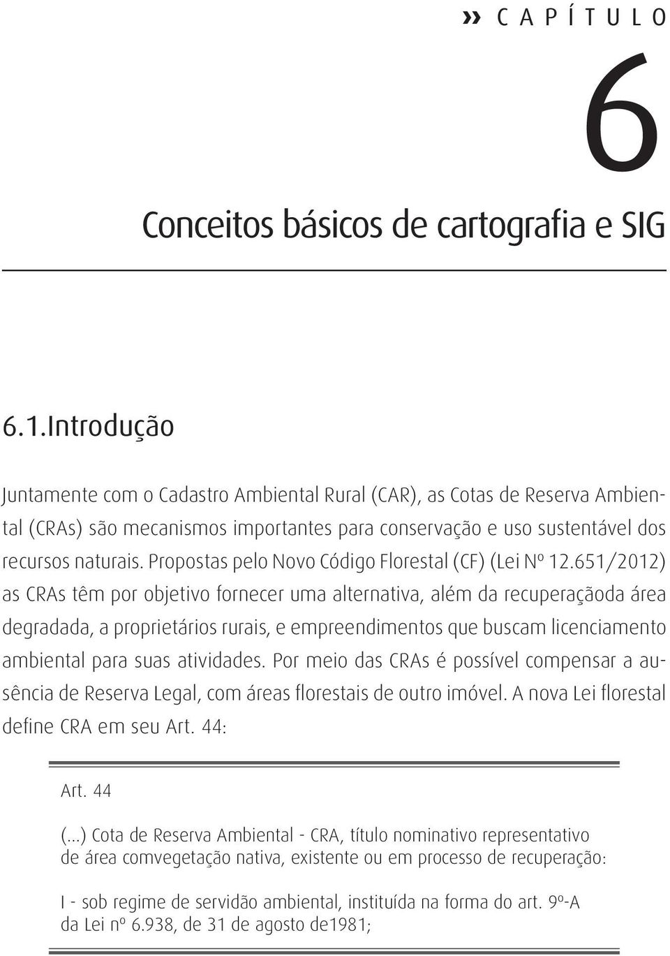 Propostas pelo Novo Código Florestal (CF) (Lei Nº 12.