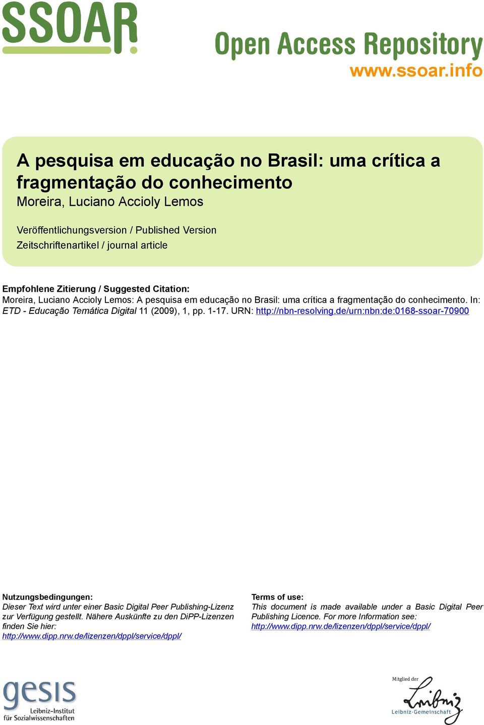 Empfohlene Zitierung / Suggested Citation: Moreira, Luciano Accioly Lemos: A pesquisa em educação no Brasil: uma crítica a fragmentação do conhecimento.