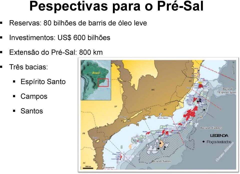 Investimentos: US$ 600 bilhões Extensão do