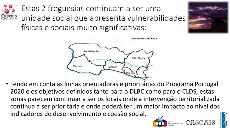 objetivos definidos tanto para o DLBC como para o CLDS, estas zonas parecem continuar a ser os locais onde a intervenção