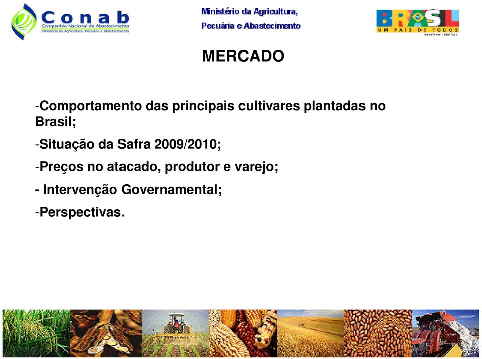 Safra 2009/2010; -Preços no atacado, produtor