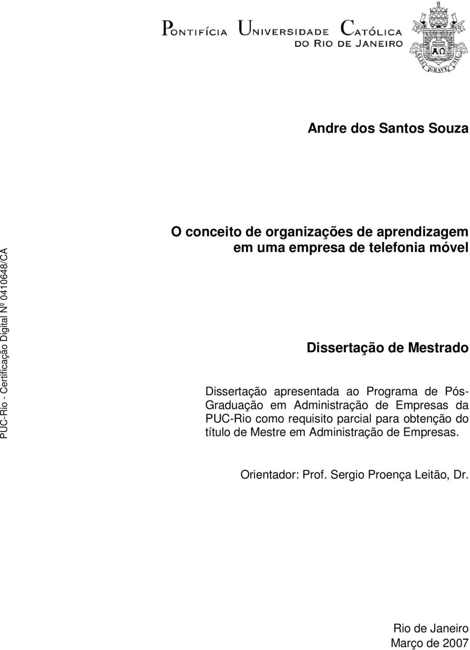 Administração de Empresas da PUC-Rio como requisito parcial para obtenção do título de Mestre