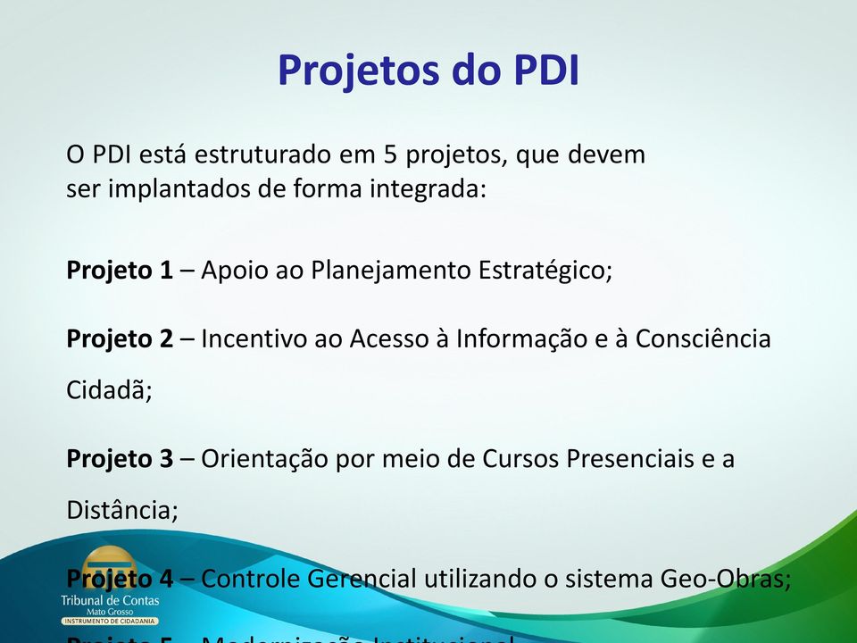 Acesso à Informação e à Consciência Cidadã; Projeto 3 Orientação por meio de Cursos