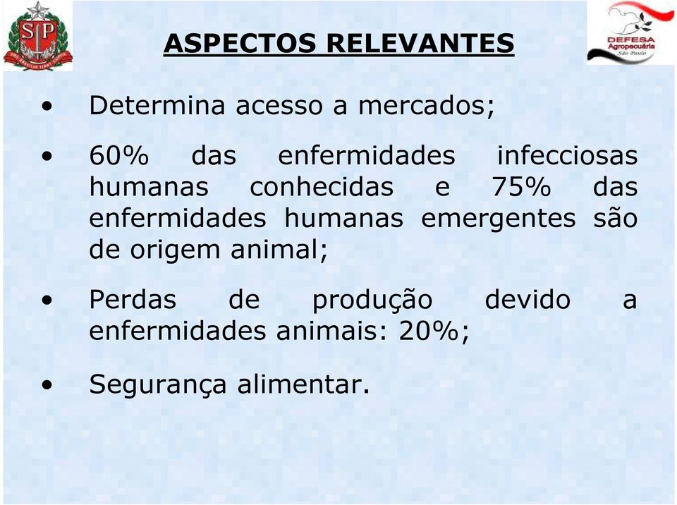 enfermidades humanas emergentes são de origem animal;