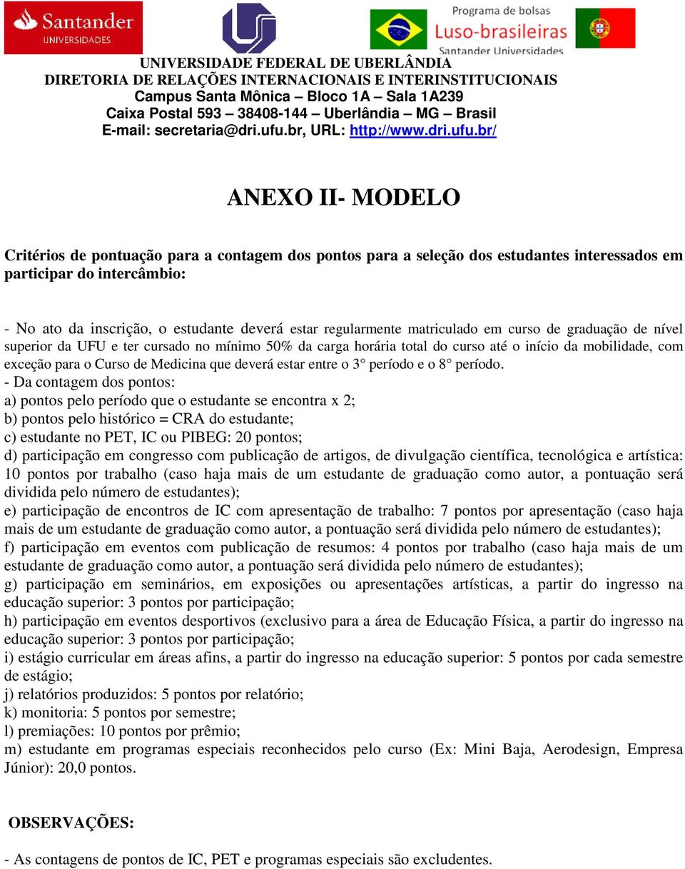 que deverá estar entre o 3 período e o 8 período.