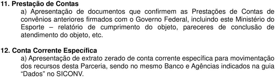 conclusão de atendimento do objeto, etc. 12.