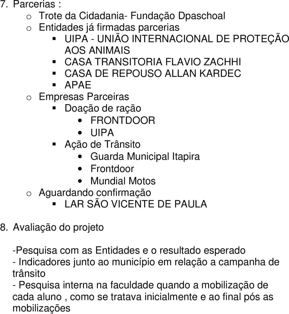 Motos o Aguardando confirmação LAR SÃO VICENTE DE PAULA 8.