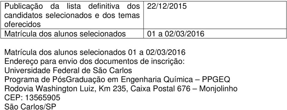 envio dos documentos de inscrição: Universidade Federal de São Carlos Programa de PósGraduação em
