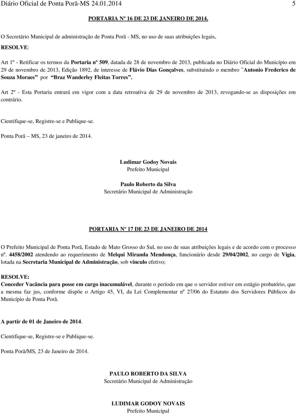 Diário Oficial do Município em 29 de novembro de 2013, Edição 1892, de interesse de Flávio Dias Gonçalves, substituindo o membro Antonio Frederico de Souza Moraes por Braz Wanderley Fleitas Torres.