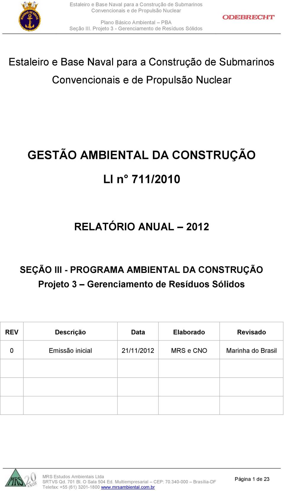 CONSTRUÇÃO Projeto 3 Gerenciamento de Resíduos Sólidos REV Descrição Data