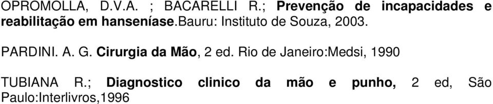 bauru: Instituto de Souza, 2003. PARDINI. A. G.