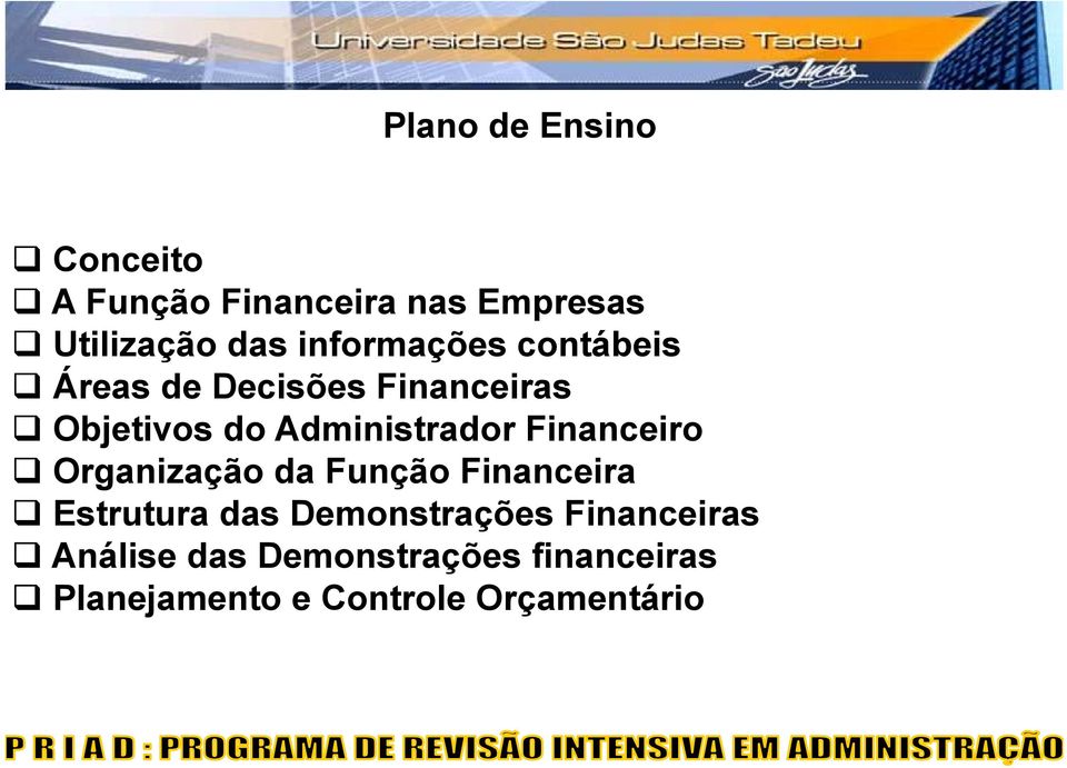 Administrador Financeiro Organização da Função Financeira Estrutura das