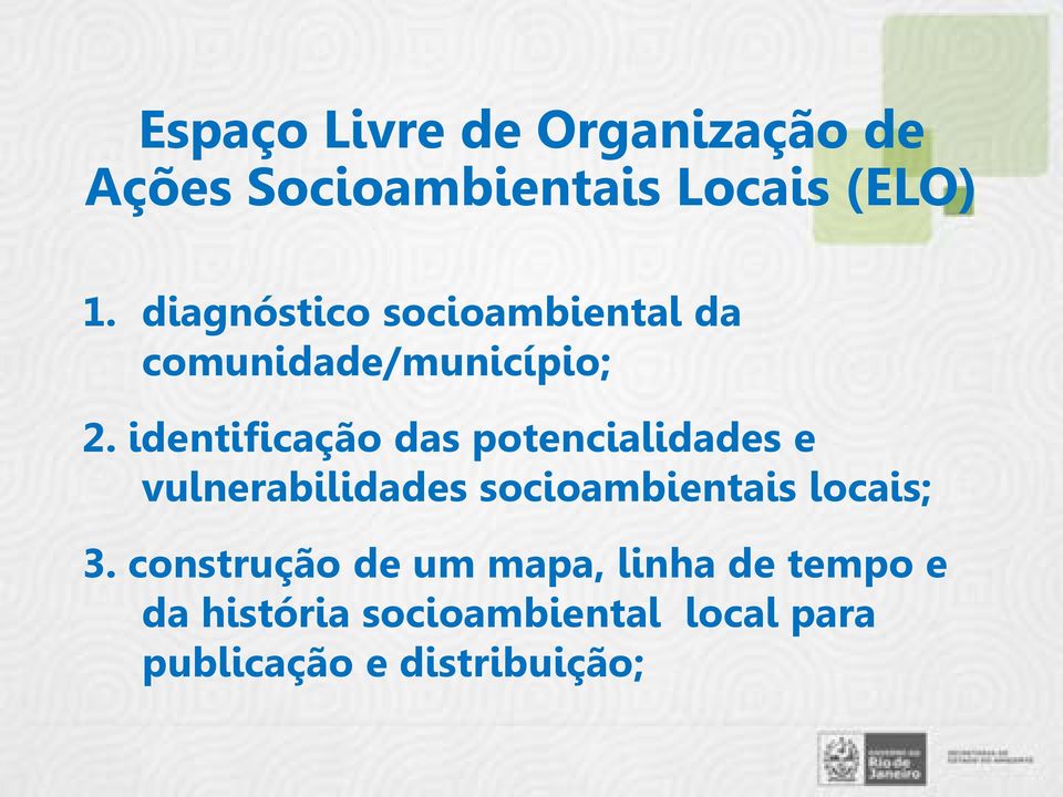 identificação das potencialidades e vulnerabilidades socioambientais locais;