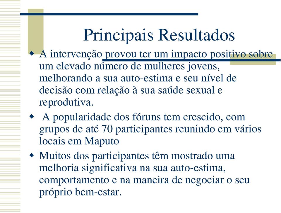 A popularidade dos fóruns tem crescido, com grupos de até 70 participantes reunindo em vários locais em Maputo