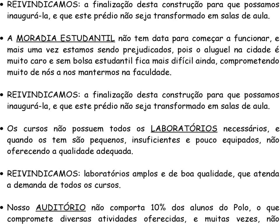 comprometendo muito de nós a nos mantermos na faculdade.