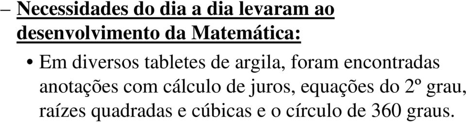 encontradas anotações com cálculo de juros, equações do