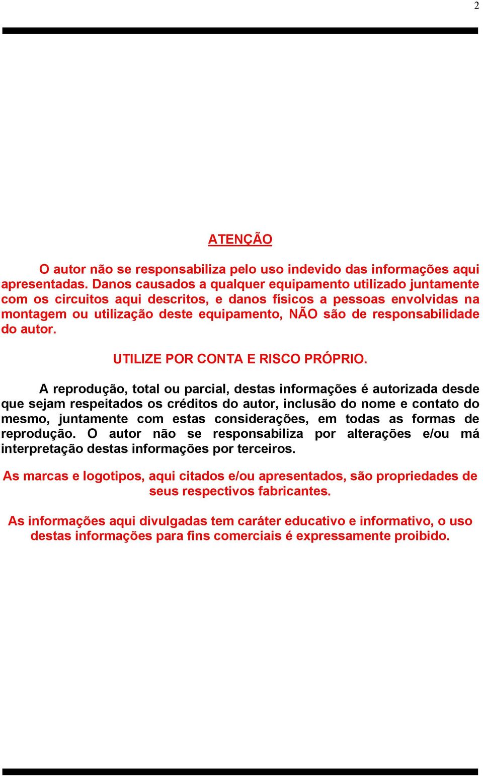 responsabilidade do autor. UTILIZE POR CONTA E RISCO PRÓPRIO.