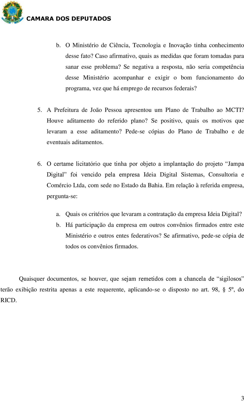 A Prefeitura de João Pessoa apresentou um Plano de Trabalho ao MCTI? Houve aditamento do referido plano? Se positivo, quais os motivos que levaram a esse aditamento?