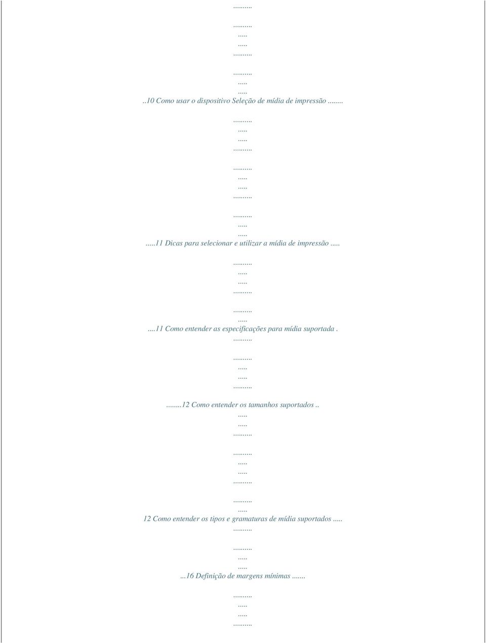 ..11 Como entender as especificações para mídia suportada.