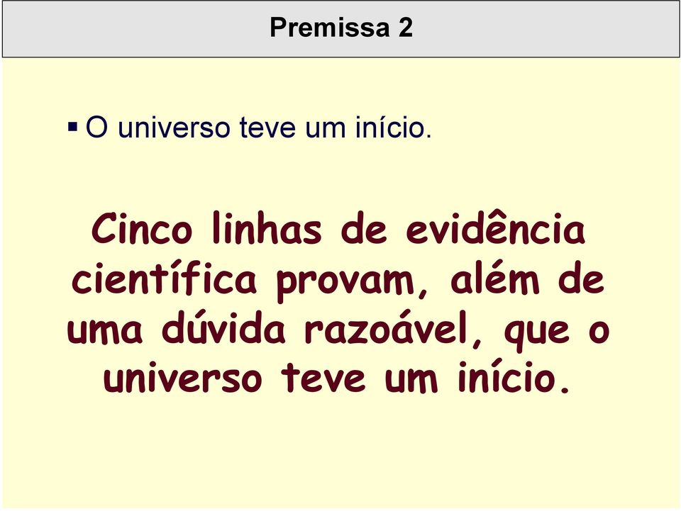 Cinco linhas de evidência