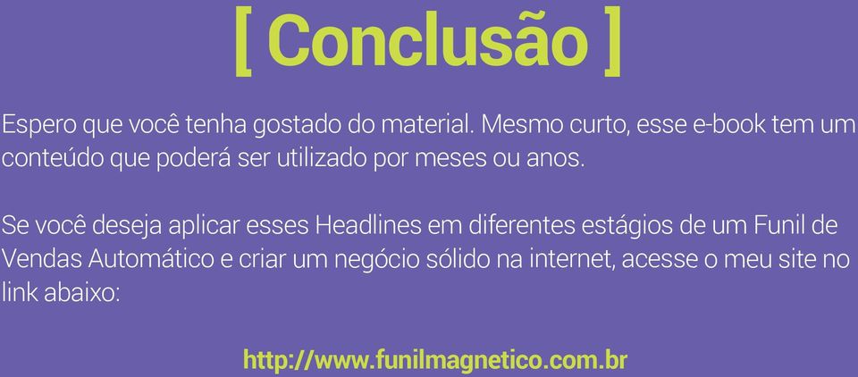 Se você deseja aplicar esses Headlines em diferentes estágios de um Funil de Vendas