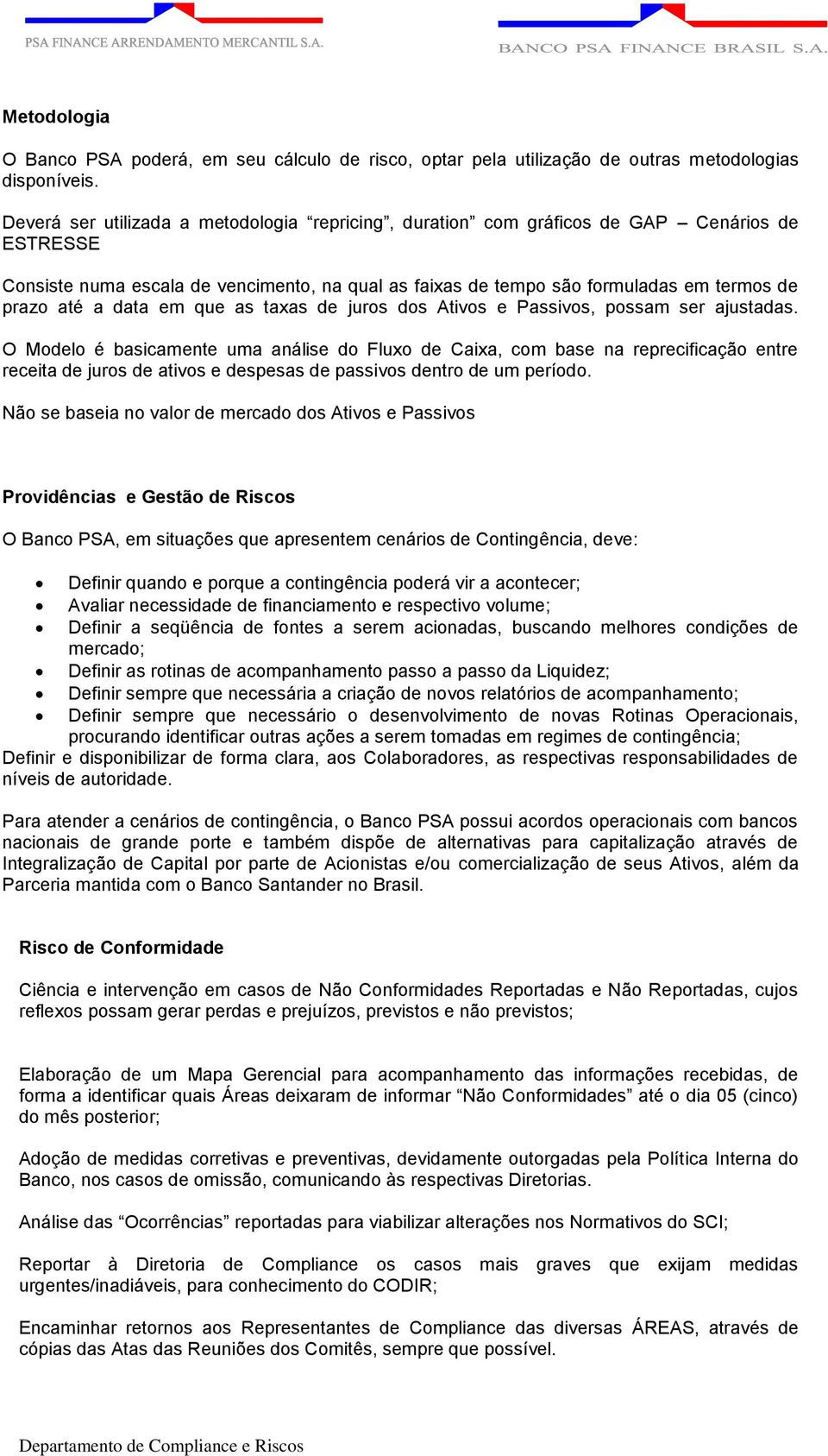 data em que as taxas de juros dos Ativos e Passivos, possam ser ajustadas.