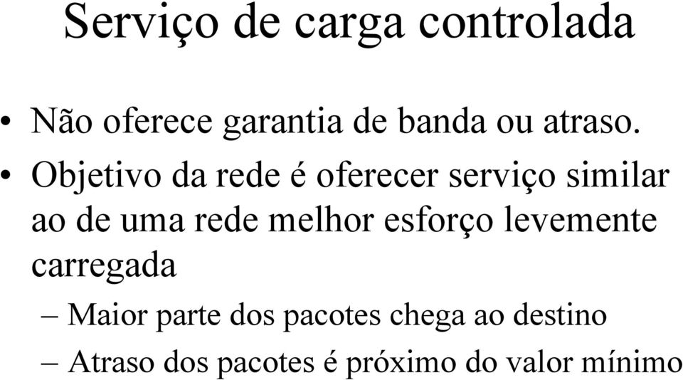 Objetivo da rede é oferecer serviço similar ao de uma rede