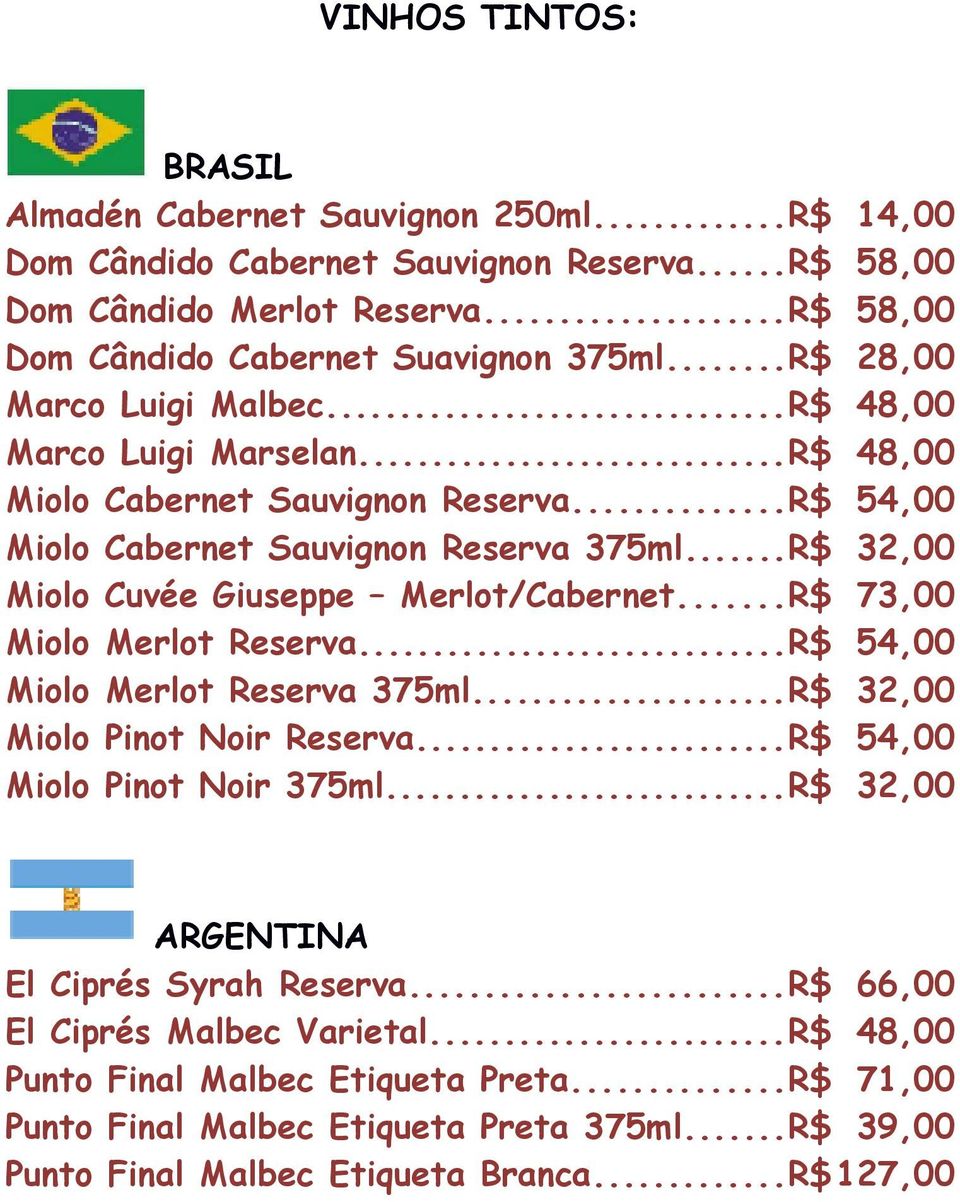 ..R$ 32,00 Miolo Cuvée Giuseppe Merlot/Cabernet...R$ 73,00 Miolo Merlot Reserva...R$ 54,00 Miolo Merlot Reserva 375ml...R$ 32,00 Miolo Pinot Noir Reserva...R$ 54,00 Miolo Pinot Noir 375ml.