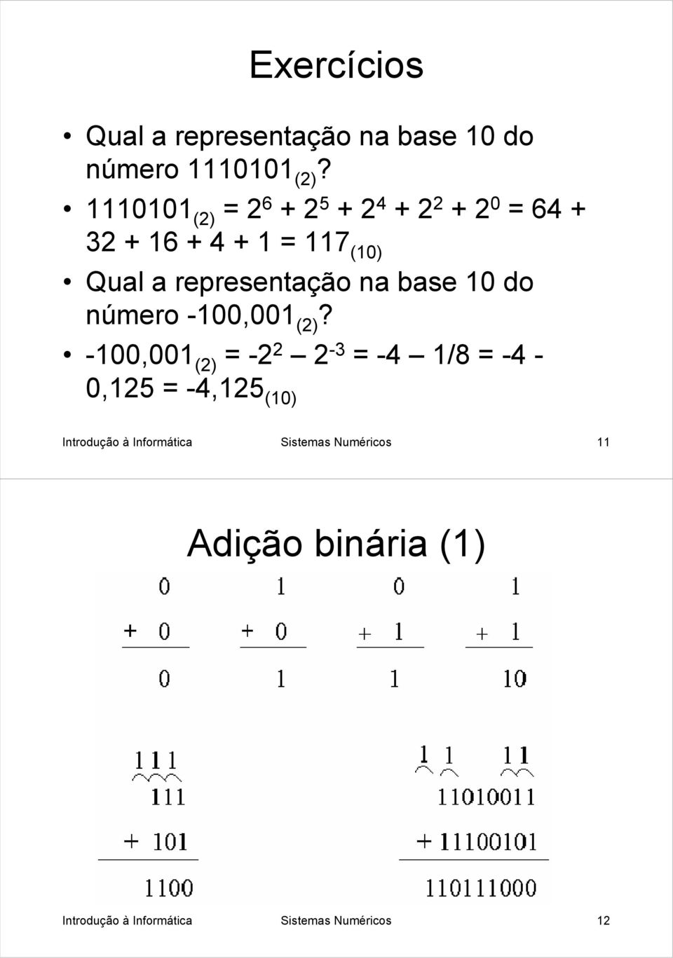 representação na base 10 do número -100,001 (2)?