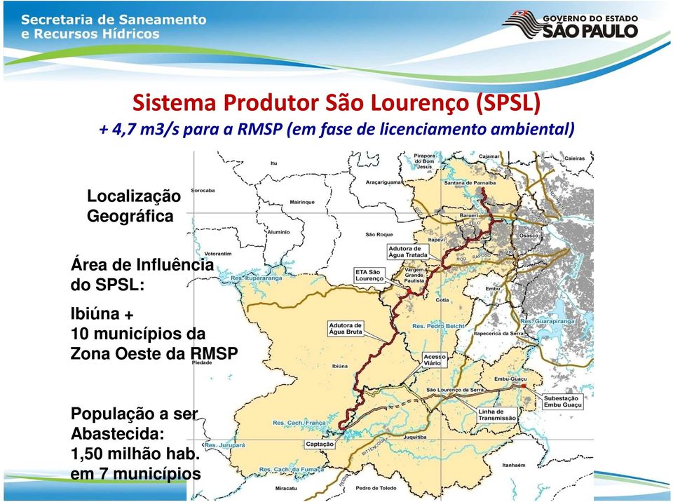Influência do SPSL: Ibiúna + 10 municípios da Zona Oeste da