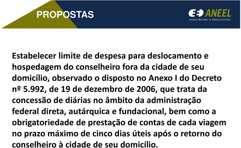 992, de 19 de dezembro de 2006, que trata da concessão de diárias no âmbito da administração federal direta,