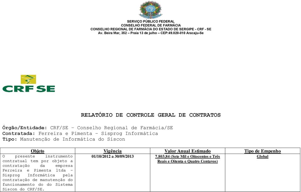 contratação de manutenção do funcionamento do do Sistema Siscon do CRF/SE.