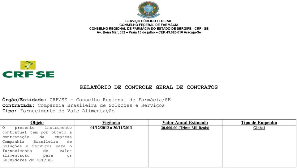 Brasileira de Soluções e Serviços para o fornecimento de valealimentação